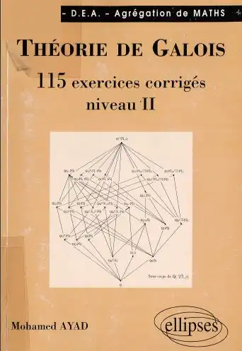 TÉORIE DE GALOIS - 115 exercices corrigés Niveau II