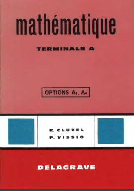 Mathématiques Terminale A Delagrave 1968