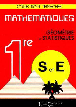 Terracher 1re S et E Géométrie et Statistiques Hachette 1988
