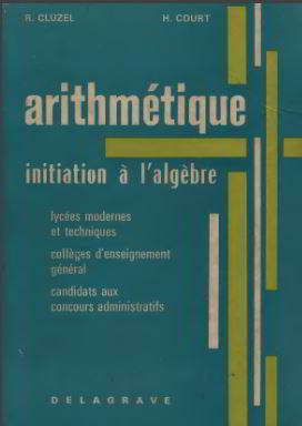 Arithmetique Initiation à l'algèbre Delagrave 1970